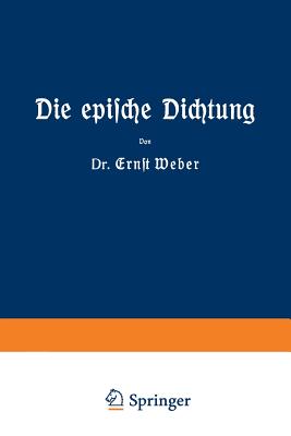 Die Epische Dichtung: Zweiter Und Dritter Teil - Weber, Ernst