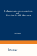 Die Eppsteinschen Lehensverzeichnisse Und Zinsregister Des XIII. Jahrhunderts: Nach Dem Eppsteinschen Lehenbuche Mit Beitragen Zur Altesten Geschichte Des Hauses Eppstein Und Mit Einer Karte