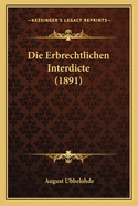 Die Erbrechtlichen Interdicte (1891)