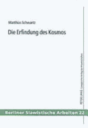 Die Erfindung Des Kosmos: Zur Sowjetischen Science Fiction Und Populaerwissenschaftlichen Publizistik Vom Sputnikflug Bis Zum Ende Der Tauwetterzeit