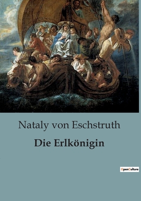 Die Erlknigin - Von Eschstruth, Nataly