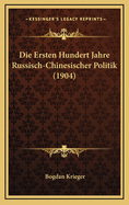 Die Ersten Hundert Jahre Russisch-Chinesischer Politik (1904)