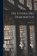 Die Ethika Des Demokritos