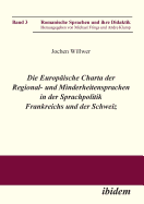 Die Europische Charta der Regional- und Minderheitensprachen in der Sprachpolitik Frankreichs und der Schweiz.