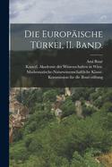 Die Europische Trkei, II. Band.