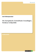 Die Europische Zentralbank: Grundlagen, Struktur, Geldpolitik