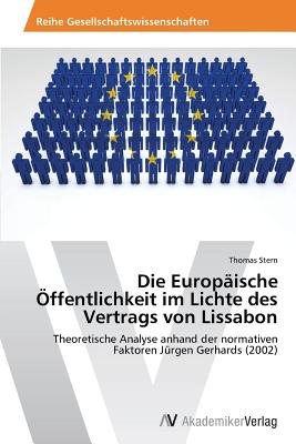 Die Europ?ische ?ffentlichkeit im Lichte des Vertrags von Lissabon - Stern, Thomas