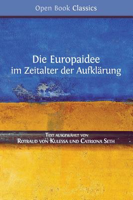 Die Europaidee Im Zeitalter Der Aufklarung - Von Kulessa, Rutraud (Editor), and Seth, Catriona (Editor)