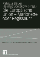 Die Europaische Union -- Marionette Oder Regisseur?: Festschrift Fur Ingeborg Tommel