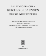 Die Evangelischen Kirchenordnungen Des XVI. Jahrhunderts: Dreiundzwanzigster Band: Schleswig-Holstein. Die Herzogtumer Schleswig Und Holstein. Das Land Dithmarschen