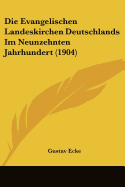 Die Evangelischen Landeskirchen Deutschlands Im Neunzehnten Jahrhundert (1904)