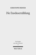 Die Exoduserzahlung: Das Literarische Werden Einer Ursprungslegende Israels - Berner, Christoph