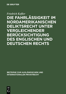 Die Fahrl?ssigkeit im nordamerikanischen Deliktsrecht unter vergleichender Ber?cksichtigung des englischen und deutschen Rechts