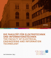 Die Fakultat Fur Elektrotechnik Und Informationstechnik / The Faculty of Electrical Engineering and Information Technology