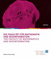 Die Fakultat Fur Mathematik Und Geoinformation / The Faculty of Mathematics and Geoinformation