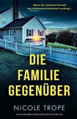 Die Familie gegen?ber: Ein unfassbar fesselnder Psychothriller - Trope, Nicole, and Dllner, Susanne (Translated by)