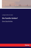 Die Familie Geldorf: Eine Geschichte