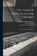 Die Familie Mendelssohn, 1729-1847: Nach Briefen Und Tagebuchern