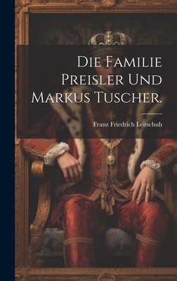 Die Familie Preisler und Markus Tuscher. - Leitschuh, Franz Friedrich