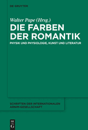 Die Farben Der Romantik: Physik Und Physiologie, Kunst Und Literatur