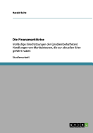 Die Finanzmarktkrise: Vorlufige Einschtzungen der (problembehafteten) Handlungen von Marktakteuren, die zur aktuellen Krise gefhrt haben