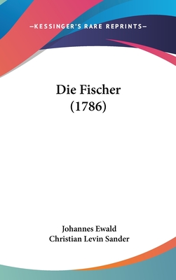 Die Fischer (1786) - Ewald, Johannes, and Sander, Christian Levin