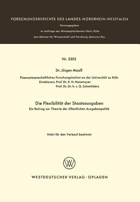 Die Flexibilit?t Der Staatsausgaben: Ein Beitrag Zur Theorie Der ?ffentlichen Ausgabenpolitik - Maa?, J?rgen