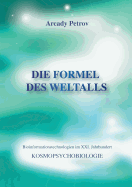 "Die Formel Des Weltalls" (Kosmo Psychobiologie) (German Edition)