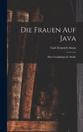 Die Frauen Auf Java: Eine Gynkologische Studie