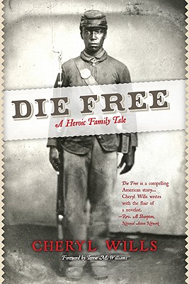 Die Free: A Heroic Family Tale - Wills, Cheryl, and Williams, Terrie M, Lcsw (Foreword by)