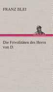 Die Frivolitten des Herrn von D.