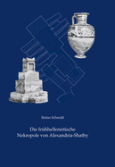 Die Fruhhellenistische Nekropole Von Alexandria-Shatby