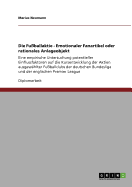 Die Fuballaktie - Emotionaler Fanartikel oder rationales Anlageobjekt: Eine empirische Untersuchung potentieller Einflussfaktoren auf die Kursentwicklung der Aktien ausgewhlter Fuballclubs der deutschen Bundesliga und der englischen Premier League