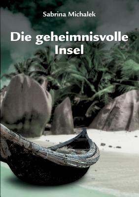 Die Geheimnisvolle Insel - Michalek, Sabrina