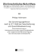 Die Genehmigungsfiktion nach  377 HGB bei Falschlieferung und Quantitaetsabweichung: Eine Untersuchung zur Interessenharmonisierung bei Handelskaeufen unter vergleichender Beruecksichtigung des internationalen Einheitsrechts