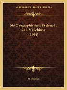 Die Geographischen Bucher, II, 242-VI Schluss (1904)