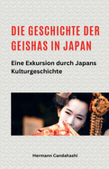 Die Geschichte der Geishas in Japan: Eine Exkursion durch Japans Kulturgeschichte