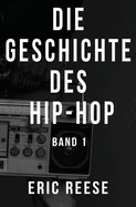 Die Geschichte des Hip-Hop: Band 1