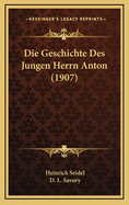 Die Geschichte Des Jungen Herrn Anton (1907)