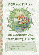 Die Geschichte von Herrn Jeremy Fischer (inklusive Ausmalbilder und Cliparts zum Download): The Tale of Mr. Jeremy Fisher; Ausmalbuch, Malbuch, Cliparts, Icon, Emoji, Sticker, Peter Hase, Kinder, Kinderbuch, Klassiker, Schulkinder, Vorschule, 1. 2. 3. 4.