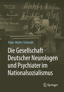 Die Gesellschaft Deutscher Neurologen Und Psychiater Im Nationalsozialismus