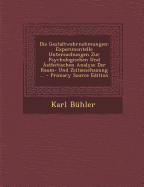 Die Gestaltwahrnehmungen: Experimentelle Untersuchungen Zur Psychologischen Und ?sthetischen Analyse Der Raum- Und Zeitanschauung ...