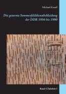 Die getarnte Sommerfelddienstbekleidung der DDR 1956 bis 1990: Band 3 Zubehr I