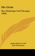 Die Gicht: Ihre Pathologie Und Therapie (1899)