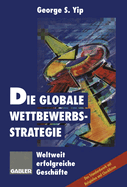 Die Globale Wettbewerbsstrategie: Weltweit Erfolgreiche Geschfte