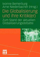 Die Globalisierung Und Ihre Kritik(er): Zum Stand Der Aktuellen Globalisierungsdebatte