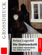 Die Grabinschrift (Gro?druck): Und Andere Geschichten Von Leben Und Tod