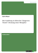 Die Gralsburg in Albrechts "J?ngerem Titurel". Deutung einer Metapher