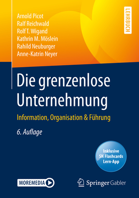 Die Grenzenlose Unternehmung: Information, Organisation & Fhrung - Picot, Arnold, and Reichwald, Ralf, and Wigand, Rolf T