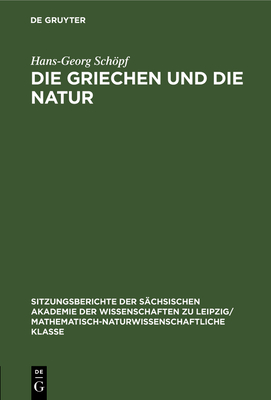 Die Griechen und die Natur - Schpf, Hans-Georg